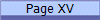 Page XV